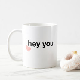 Hey You Sweetheart Kaffeetasse