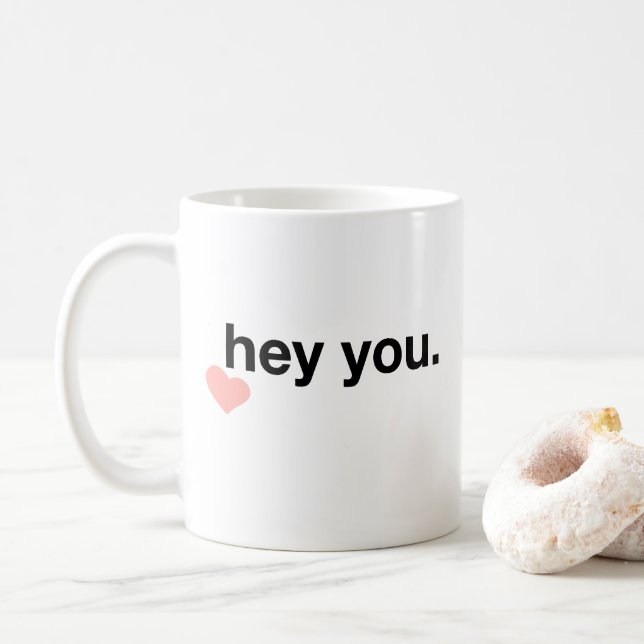 Hey You Sweetheart Kaffeetasse (Mit Donut)