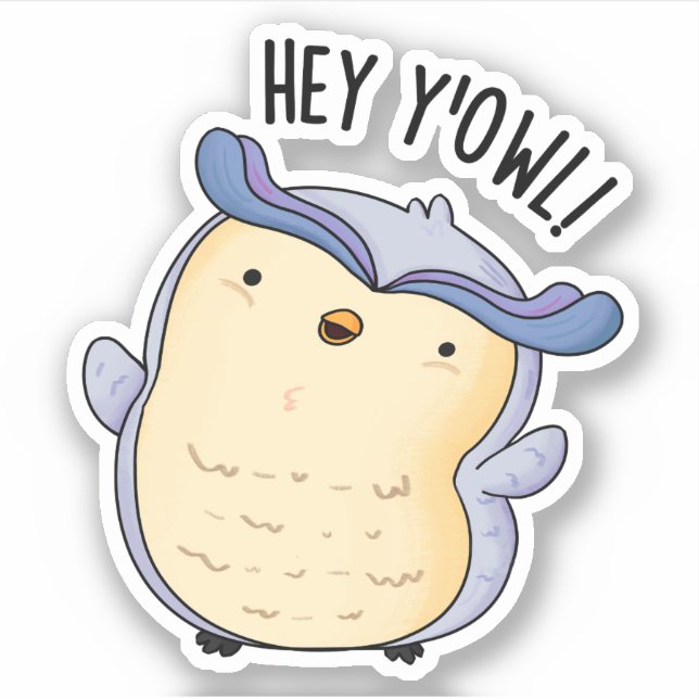 Hey Y'Owl Funny Owl Puff Aufkleber (Vorderseite)