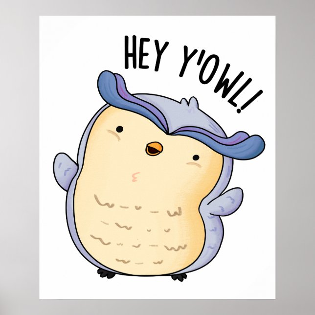 Hey Y'Owl Funny Owl Puff Poster (Vorne)