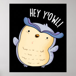Hey Y'Owl Owl Puck Dark BG Poster