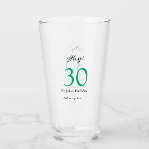 Hey, zum 30. Geburtstag grün schwarze fettschrift Glas