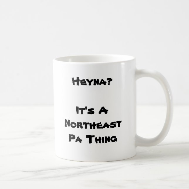 Heyna?  Es ist eine Nordostpa-Sache Kaffeetasse (Rechts)