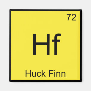 Hf - Huck Finn Funny Chemistry Element Symbol T-Sh Magnet