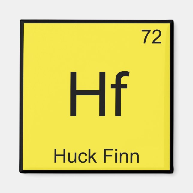 Hf - Huck Finn Funny Chemistry Element Symbol T-Sh Magnet (Vorne)