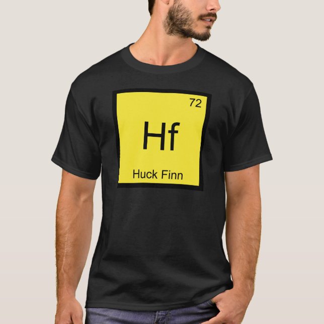 Hf - Huck Finn Funny Chemistry Element Symbol T-Sh T-Shirt (Vorderseite)