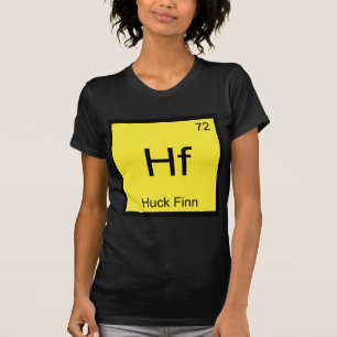 Hf - Huck Finn Lustiges Chemie-Element-Symbol-T-Sh T-Shirt