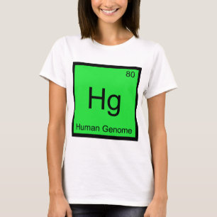 Hg - Human Genome Chemie-Element-Symbol DNA T-Shir T-Shirt