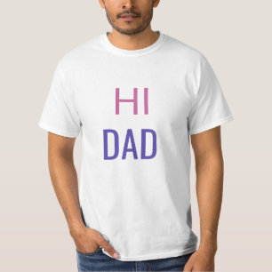 Hi Dad lustiger Vater T - Shirt