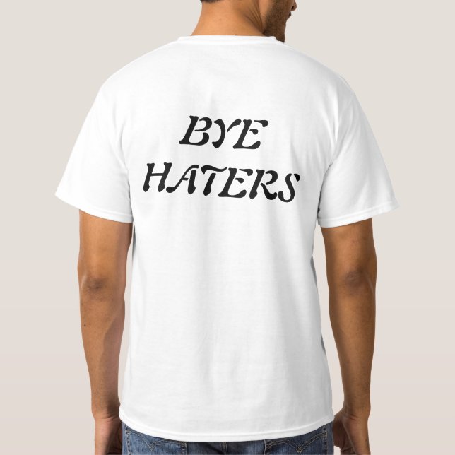 Hi HATERS.Bye HATERS funny t-shirt  (Rückseite)