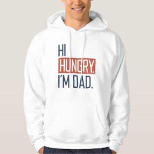 Hi Hungry Ich bin Vater Hoodie