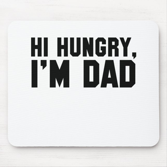 Hi, Hungry, ich bin Vater Mousepad (Vorne)