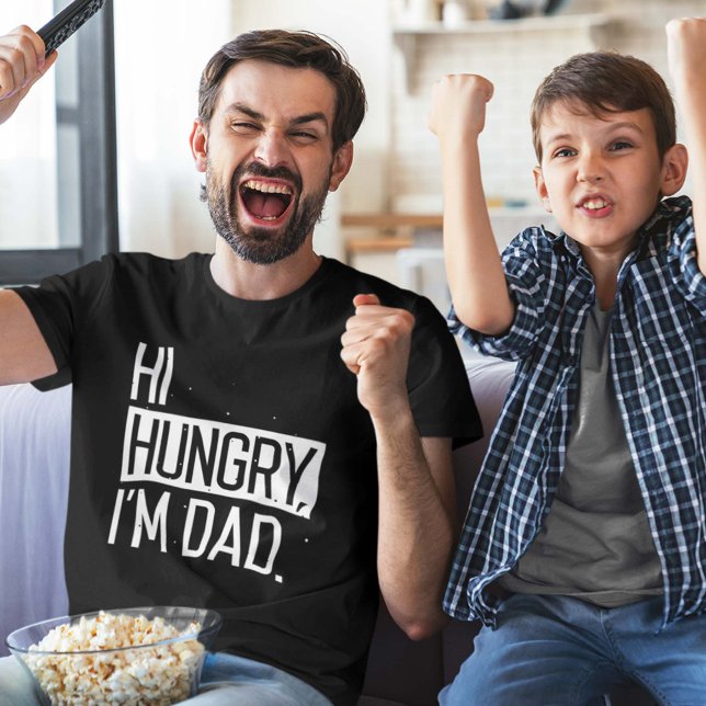 Hi Hungry Ich bin Vater T-Shirt (Von Creator hochgeladen)