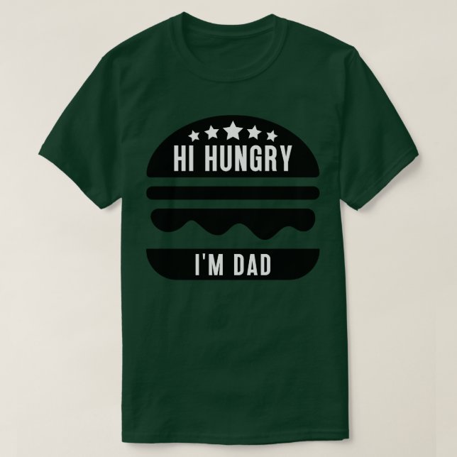 Hi Hungry Im Vater 20 T-Shirt (Design vorne)