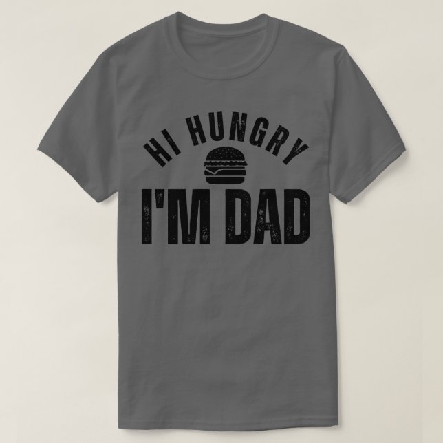 Hi Hungry Im Vater 21 T-Shirt (Design vorne)