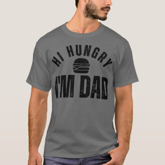 Hi Hungry Im Vater 21 T-Shirt