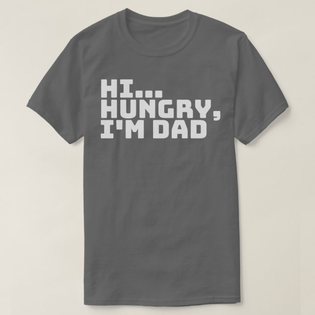 Hi Hungry Im Vater 3 T-Shirt (Design vorne)