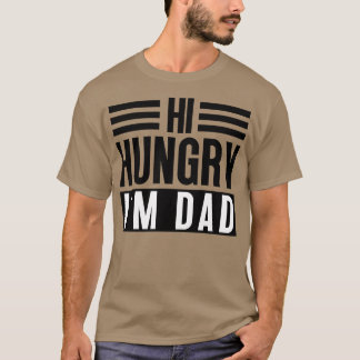 Hi Hungry Im Vater 5 T-Shirt