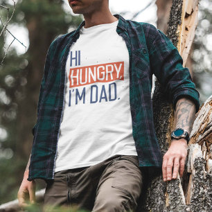 Hi Hungry I'm Vater T-Shirt