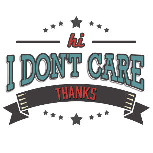 Hi, ist mir egal, Danke sarkastisches Retro T-Shir T-Shirt