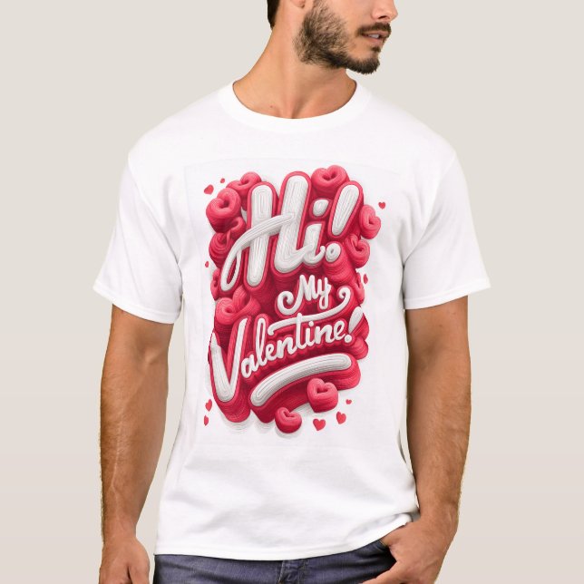 Hi! My Valentine - Graphic Tee (Vorderseite)