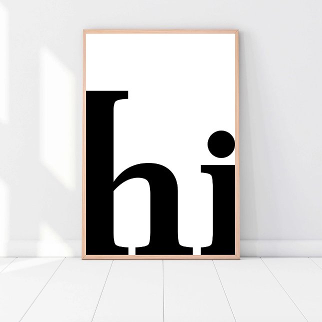 Hi, Niedlich Chic Minimalistisch, Schwarz und Weiß Poster (Von Creator hochgeladen)