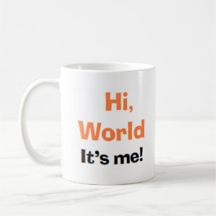 Hi world it's me notebook kaffeetasse