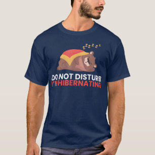 Hibernation Ich bin Hibernating Funny Sleepy Bären T-Shirt