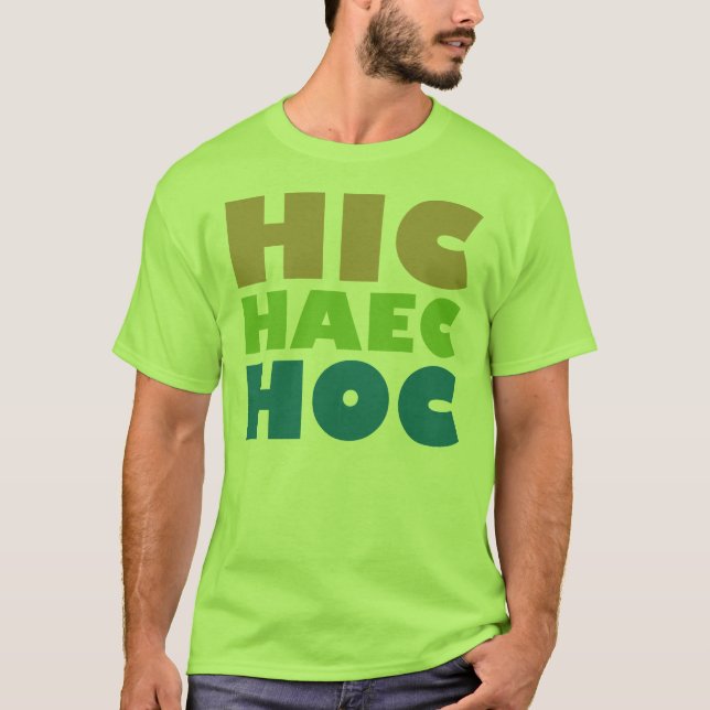 hic haec hoc T-Shirt (Vorderseite)