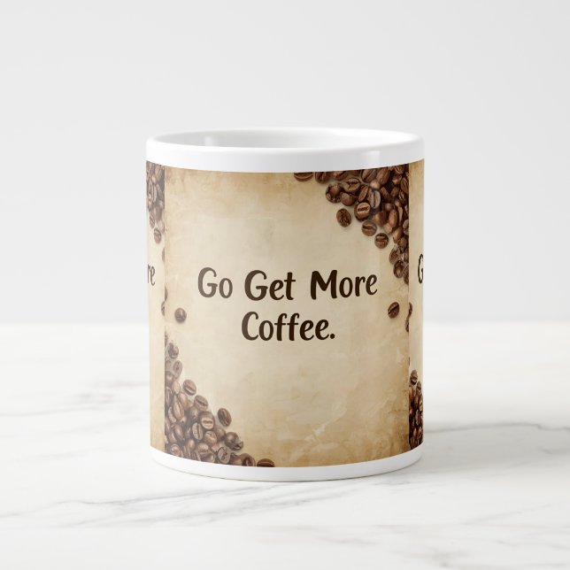 Hidden Message Coffee Mug - Go Get More Jumbo-Tasse (Vorderseite)