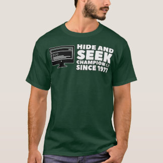 Hide and Seek Champion seit 1977 Programmierer T-Shirt
