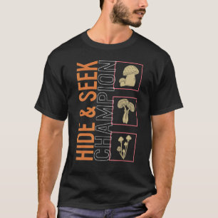 Hide N Seek Champion Mushroom Fungi Vintag Botan T-Shirt