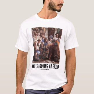 Hier betrachtet Euclid (Mathe/Geometrie-Spaß) T-Shirt