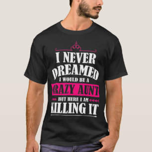Hier bin ich die verrückte Tante-Familie T-Shirt