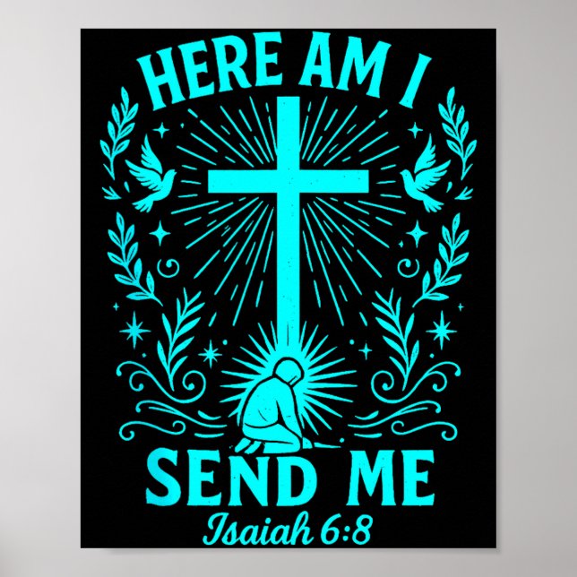 Hier bin ich, sende mich Jesaja 6:8 Christlicher B Poster (Vorne)