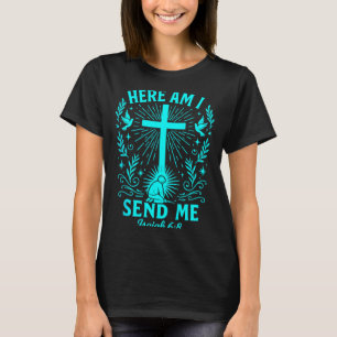 Hier bin ich, sende mich Jesaja 6:8 Christlicher B T-Shirt