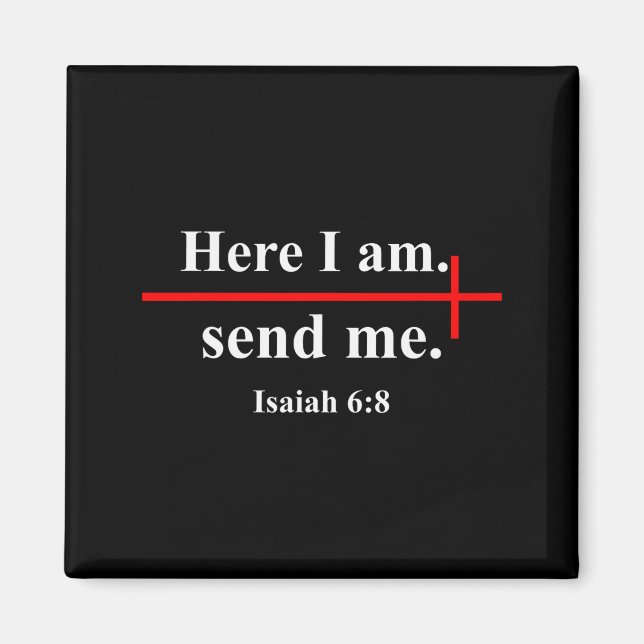Hier bin ich, sende mich Jesaja 6_8 Christliches K Magnet (Vorne)