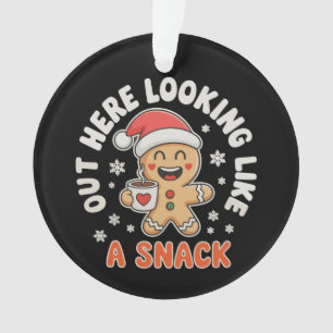 Hier draußen sehe ich aus wie ein Snack Lebkuchen Ornament
