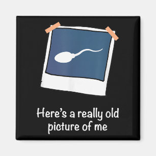 Hier ein wirklich altes Bild von mir Funny Sperm G Magnet