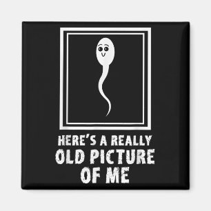 Hier ein wirklich altes Bild von mir Funny Sperm M Magnet