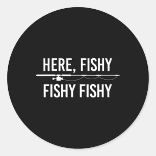 Hier Fishy Fish Funny Angeling Fishing Vater Fishe Runder Aufkleber