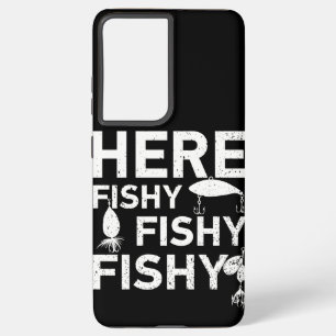 Hier Fishy, Fishy, Fishy Funny Fisherman Gift Samsung Galaxy Hülle