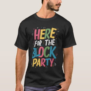 Hier für das Block Party Funny Celebration Color T-Shirt
