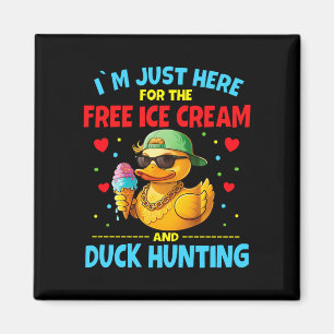 Hier für das Eis und die Entenjagd Magnet