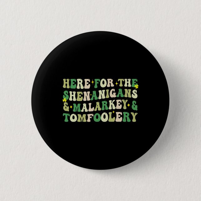 Hier für die Shenanigans und Malarkey und Tomfoole Button (Vorderseite)