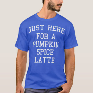 Hier für einen Kürbisgewürz Latte Herbst Se T-Shirt