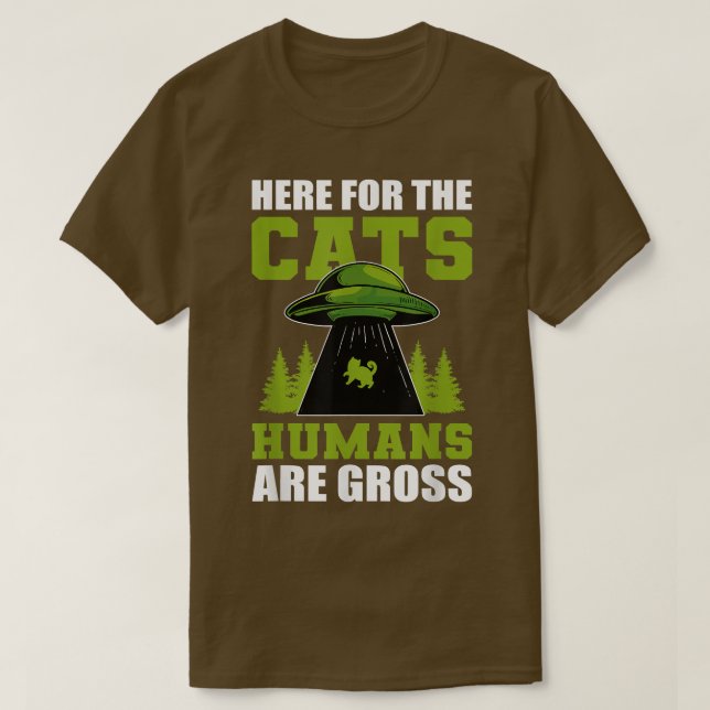 Hier für Katzen sind Menschen Gross Cat Girlfriend T-Shirt (Design vorne)