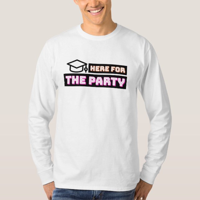 Hier Für Party Uni T-Shirt (Vorderseite)