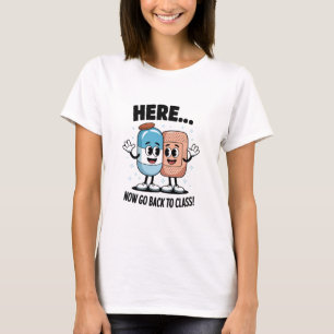 Hier Gehen Sie Jetzt Zurück In Den Unterricht Schu T-Shirt
