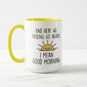 Hier Gehen Wir Verdammt Noch Mal Wieder Los, Ich M Tasse